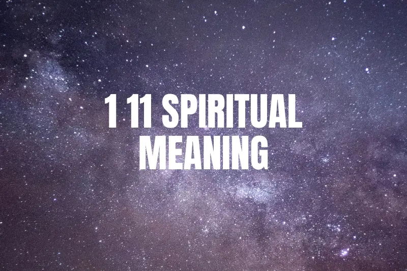 “Unlocking the Mystical Power: Decoding the Spiritual Meaning of 1-11”