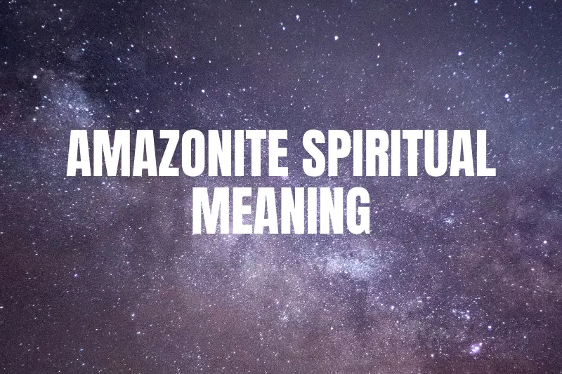 “Unlocking the Mystical Powers: Exploring the Spiritual Meaning of Amazonite”