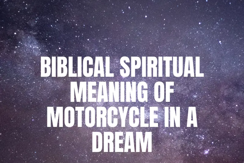 “Biblical Spiritual Meaning: Decoding the Motorcycle in Your Dream”