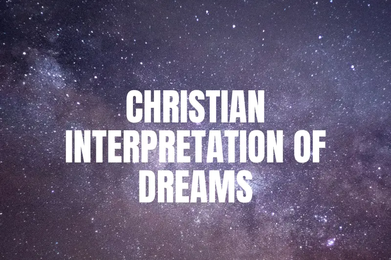 “Unlocking Divine Messages: The Christian Interpretation of Dreams Revealed”