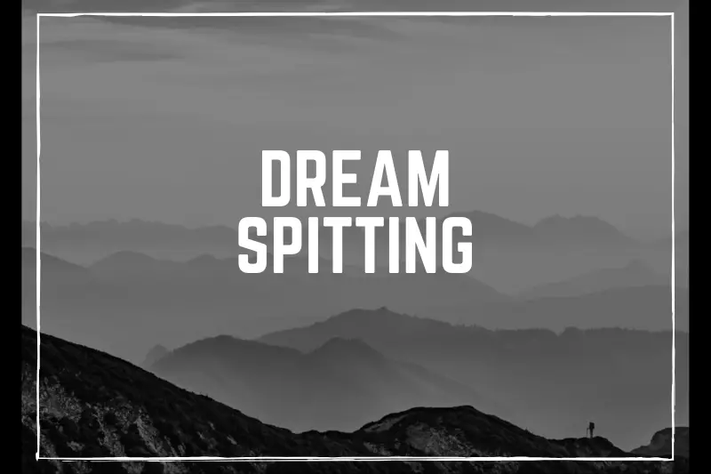 “Dream Spitting: Unlocking the Hidden Meaning Behind Your Nightly Visions”