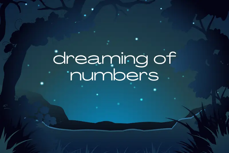 “Dreaming of Numbers: What Do They Mean and How to Interpret Them”