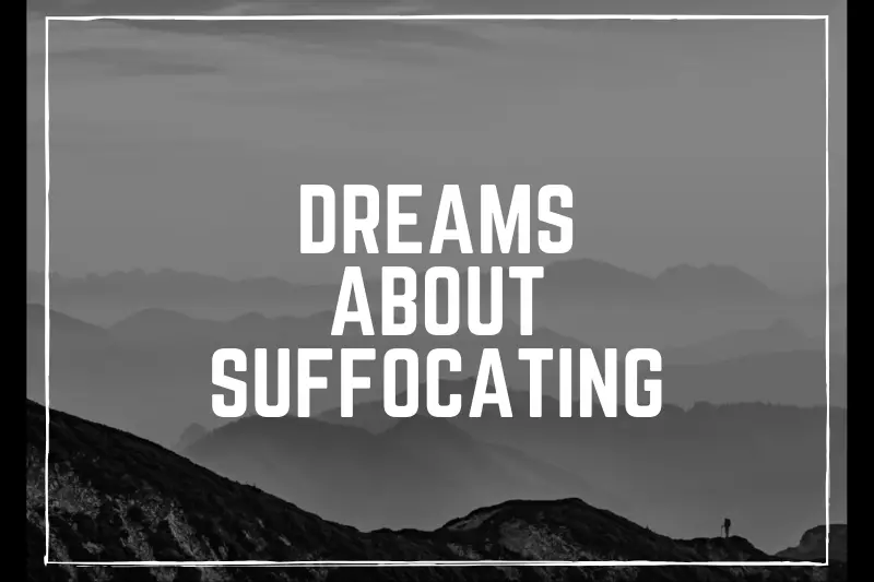 “Dreams About Suffocating: Exploring the Hidden Meanings and Psychological Implications”