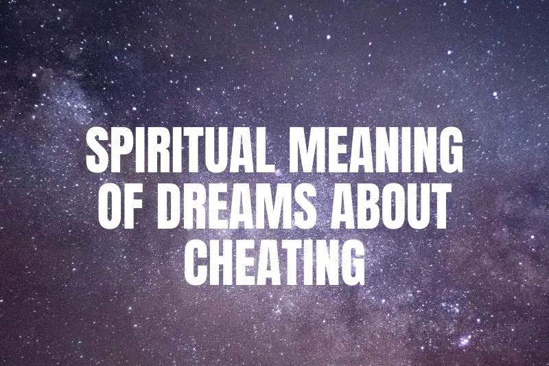 Exploring the Enigmatic: Unveiling the Spiritual Meaning of Dreams about Cheating