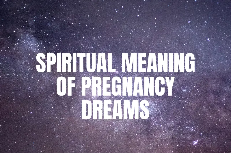 “Unlocking the Spiritual Meaning of Pregnancy Dreams: Exploring the Mystical Messages within Your Subconscious Mind”