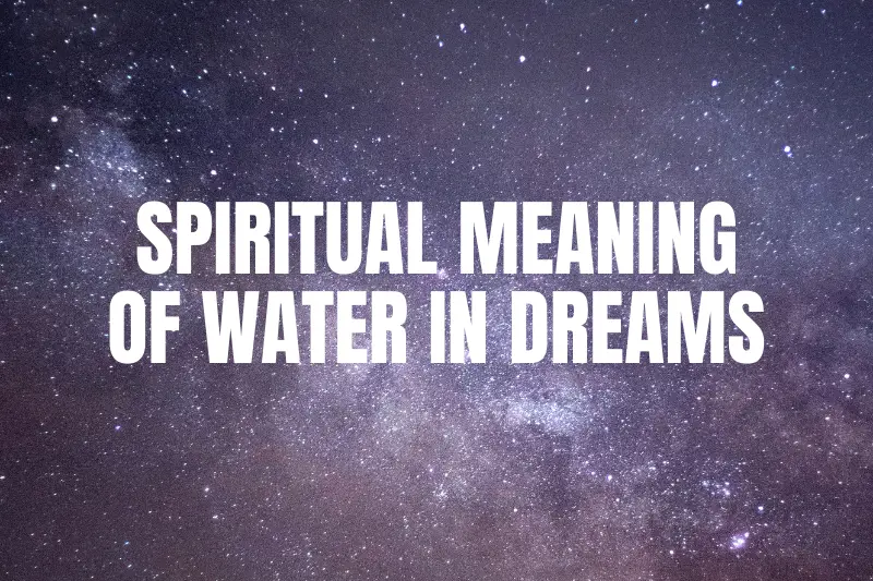 “The Hidden Depths Unveiled: Exploring the Spiritual Meaning of Water in Dreams”