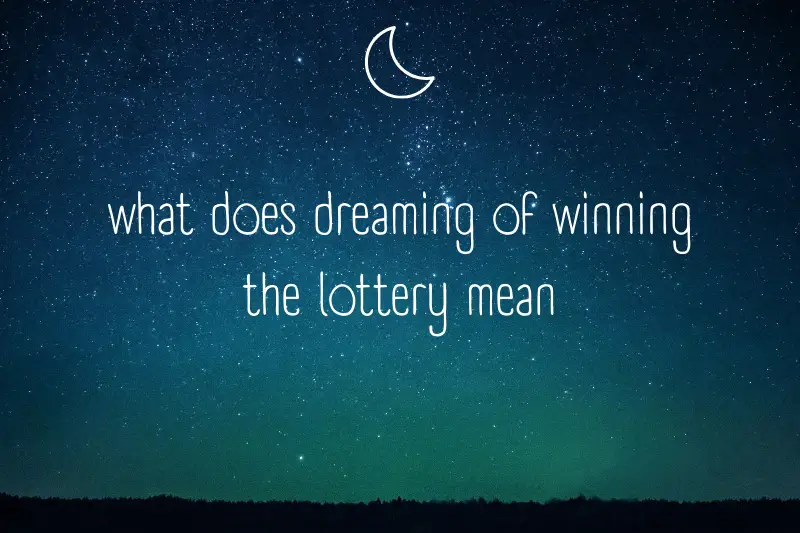 “What Does Dreaming of Winning the Lottery Mean? Unlocking the Secrets Behind Your Subconscious Desires”